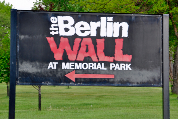 sign: The Berlin Wall at Memorial Park